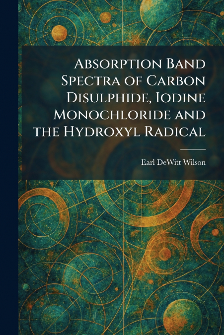 Absorption Band Spectra of Carbon Disulphide, Iodine Monochloride and the Hydroxyl Radical
