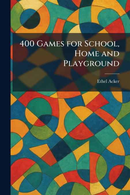 400 Games for School, Home and Playground