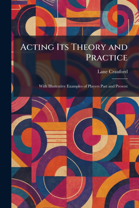 Acting Its Theory and Practice