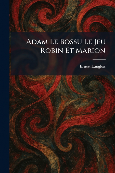 Adam Le Bossu Le Jeu Robin Et Marion