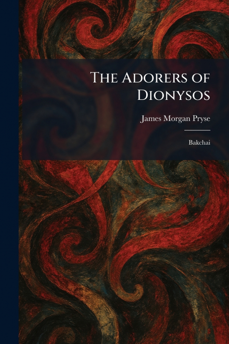 The Adorers of Dionysos