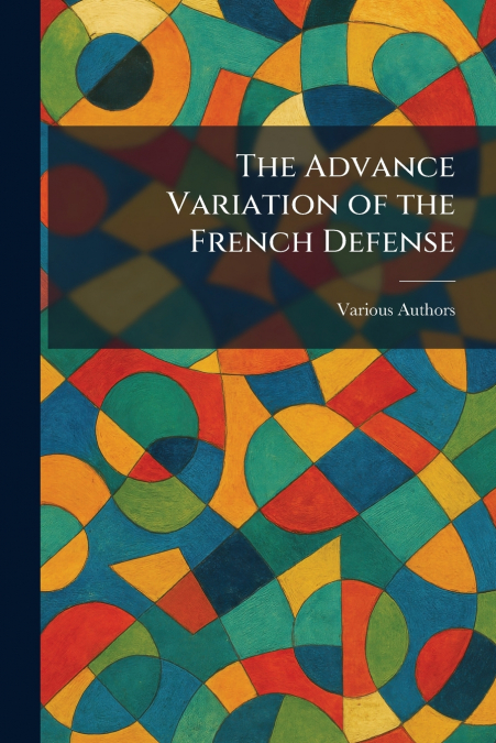 The Advance Variation of the French Defense