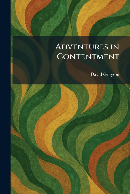 Adventures in Contentment
