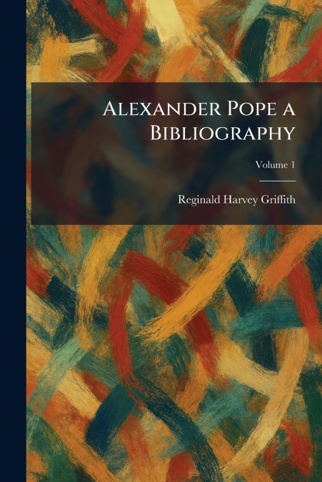Alexander Pope a Bibliography