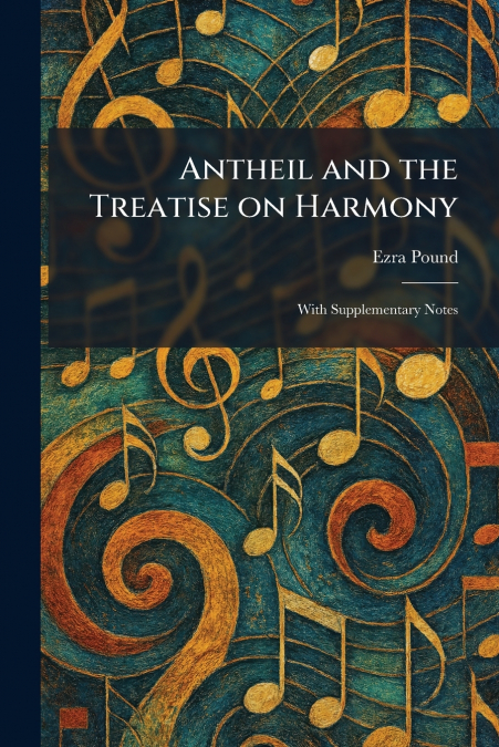 Antheil and the Treatise on Harmony