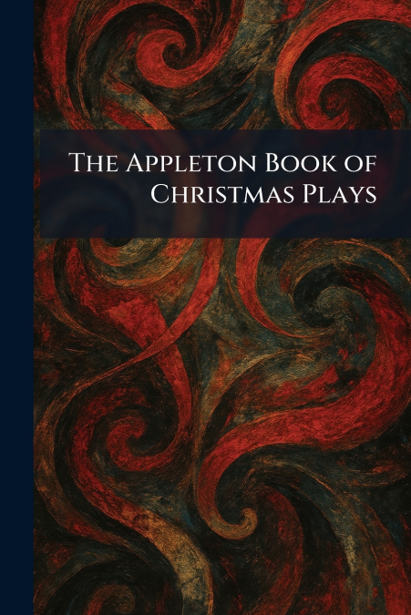 The Appleton Book of Christmas Plays