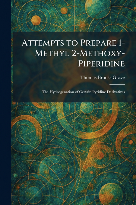 Attempts to Prepare 1-Methyl 2-Methoxy-Piperidine