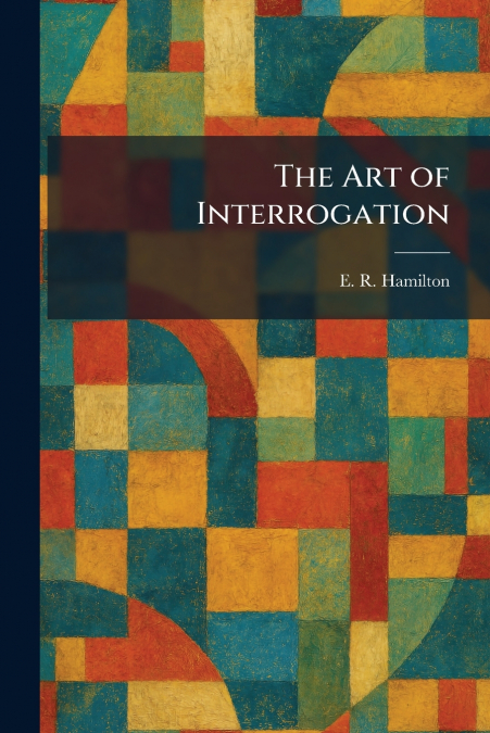 The Art of Interrogation