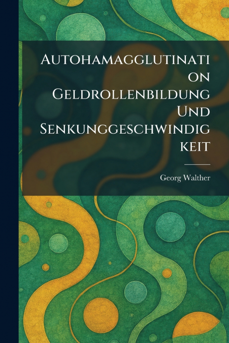 Autohamagglutination Geldrollenbildung und Senkunggeschwindigkeit