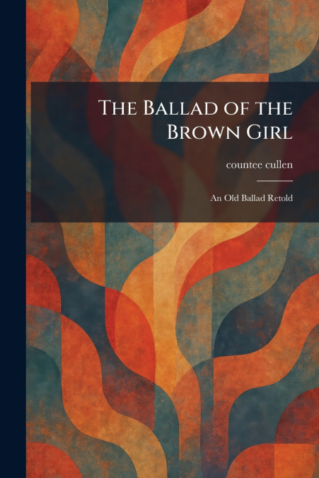 The Ballad of the Brown Girl