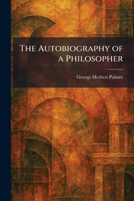The Autobiography of a Philosopher
