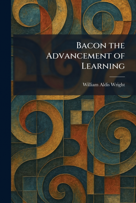 Bacon the Advancement of Learning