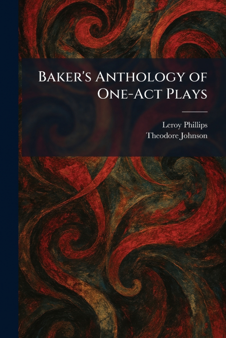 Baker’s Anthology of One-Act Plays