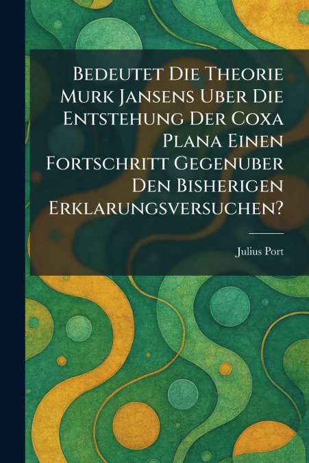 Bedeutet die theorie murk jansens uber die entstehung der coxa plana einen fortschritt gegenuber den bisherigen erklarungsversuchen?