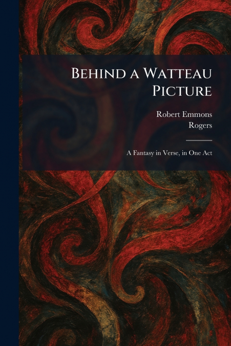 Behind a Watteau Picture