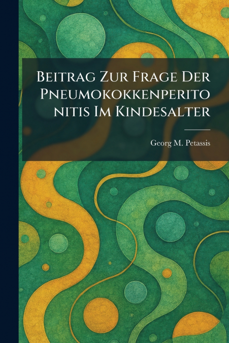 Beitrag Zur Frage Der Pneumokokkenperitonitis Im Kindesalter