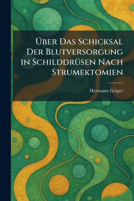 Ãber das Schicksal der Blutversorgung in SchilddrÃ¼sen nach Strumektomien