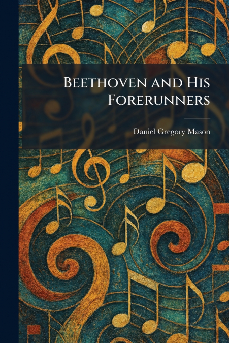 Beethoven and His Forerunners