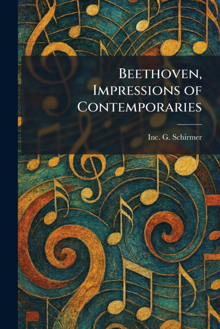 Beethoven, Impressions of Contemporaries