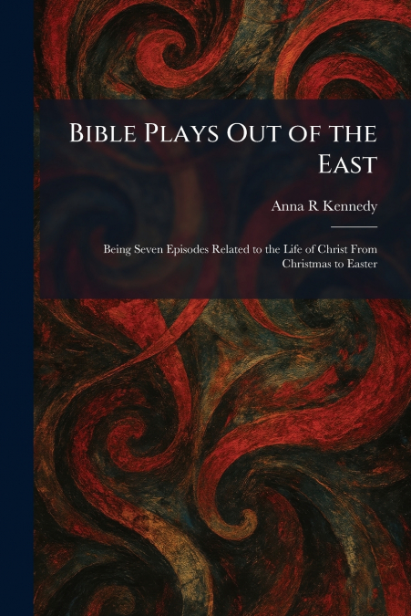 Bible Plays Out of the East