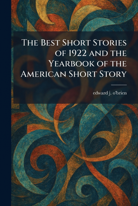 The Best Short Stories of 1922 and the Yearbook of the American Short Story
