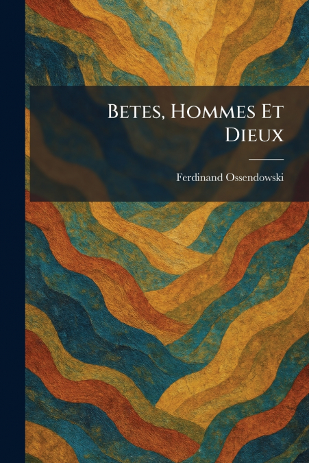Betes, Hommes Et Dieux