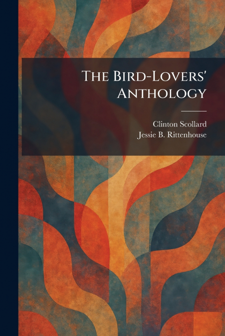 The Bird-Lovers’ Anthology