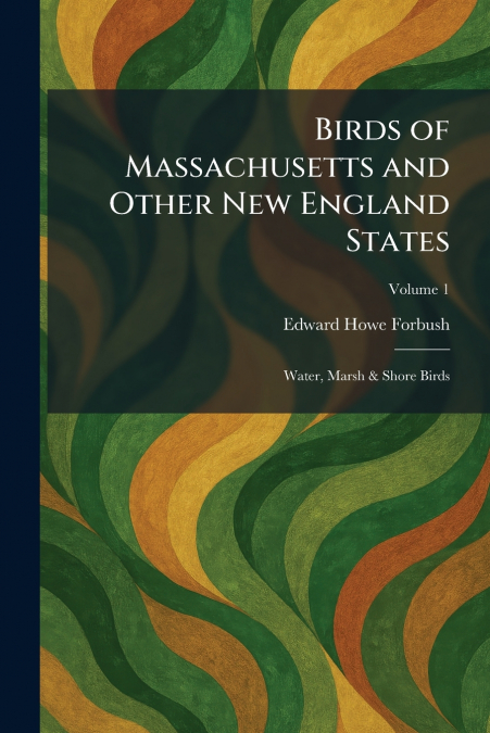 Birds of Massachusetts and Other New England States