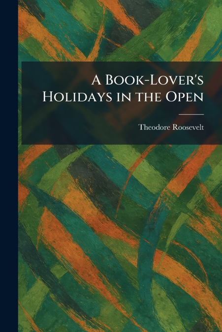 A Book-Lover’s Holidays in the Open