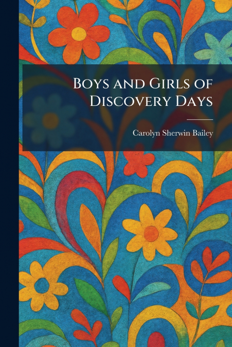 Boys and Girls of Discovery Days