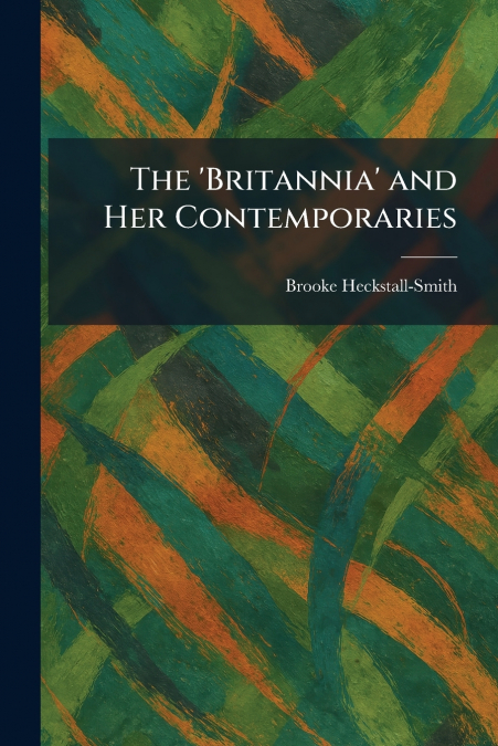 The ’Britannia’ and Her Contemporaries