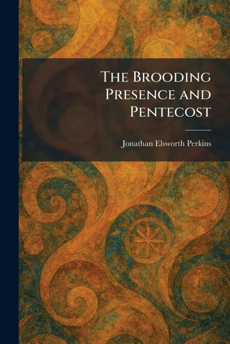 The Brooding Presence and Pentecost
