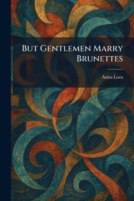 But Gentlemen Marry Brunettes