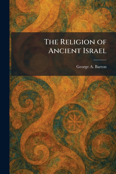 The Religion of Ancient Israel