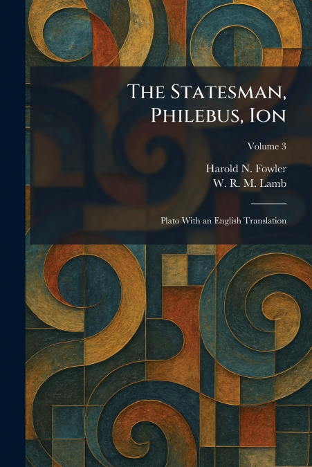 The Statesman, Philebus, Ion