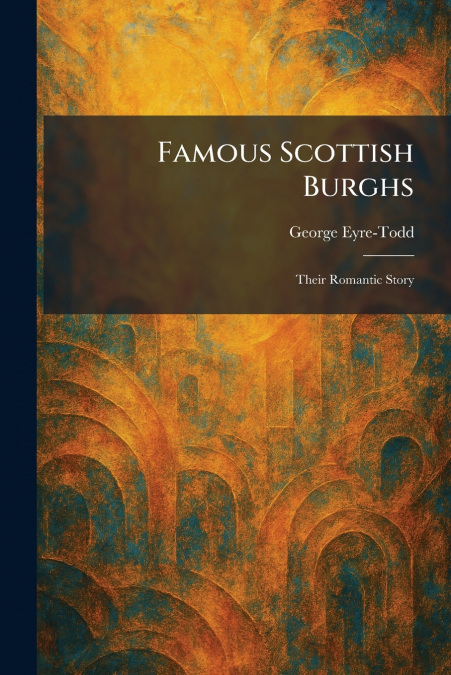 Famous Scottish Burghs