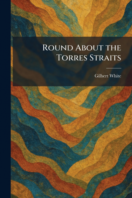 Round About the Torres Straits