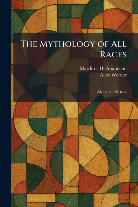 The Mythology of All Races