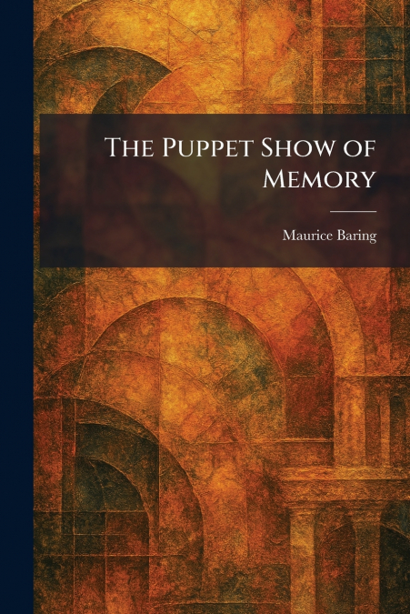 The Puppet Show of Memory
