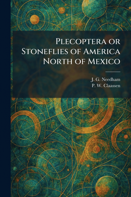 Plecoptera or Stoneflies of America North of Mexico
