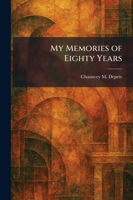 My Memories of Eighty Years