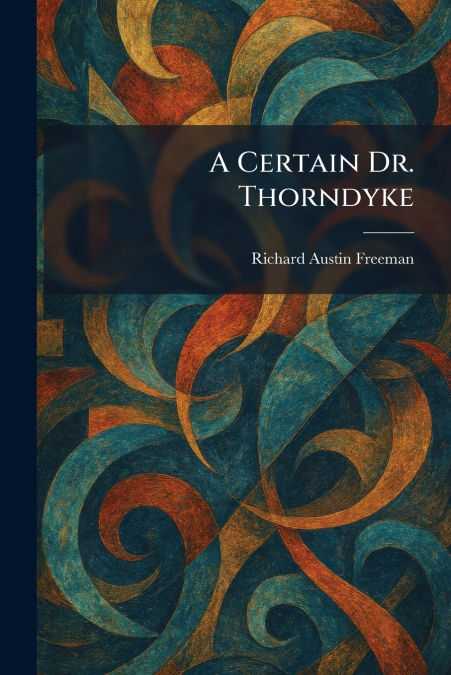 A Certain Dr. Thorndyke