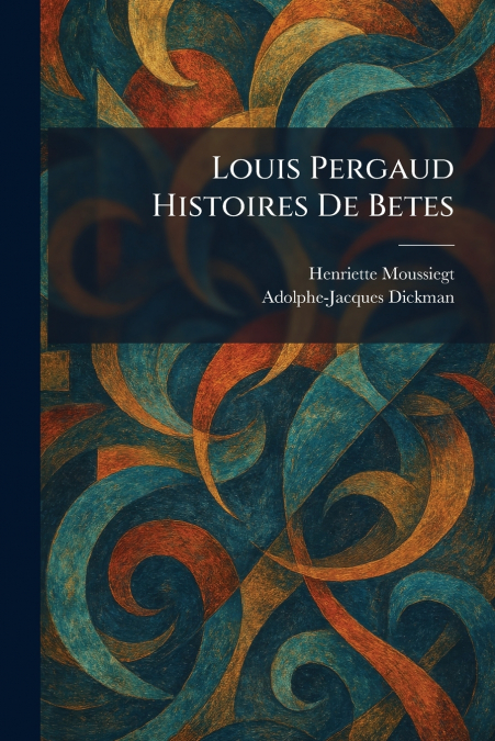 Louis Pergaud Histoires De Betes