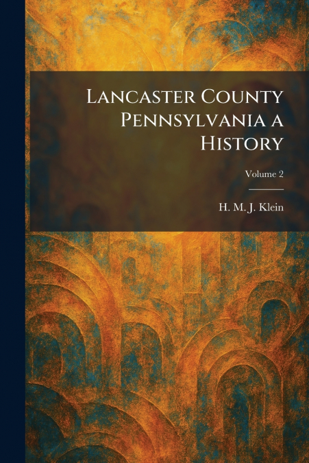 Lancaster County Pennsylvania a History