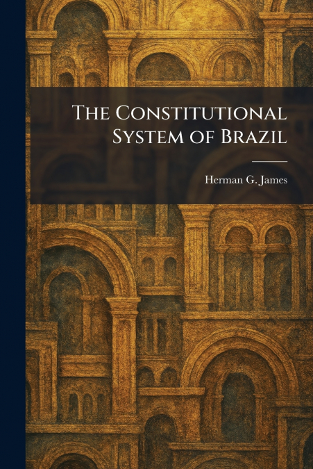 The Constitutional System of Brazil