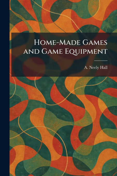 Home-Made Games and Game Equipment