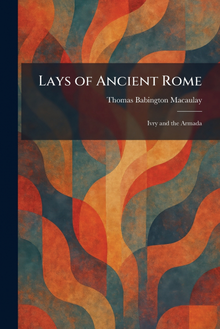 Lays of Ancient Rome