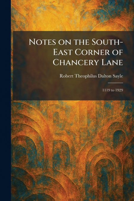 Notes on the South-East Corner of Chancery Lane