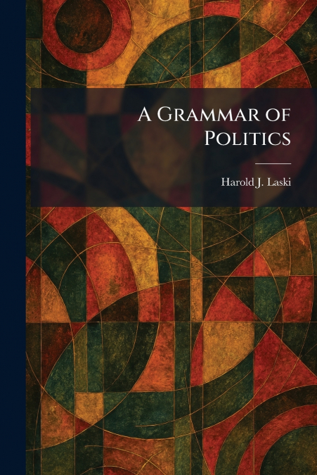 A Grammar of Politics