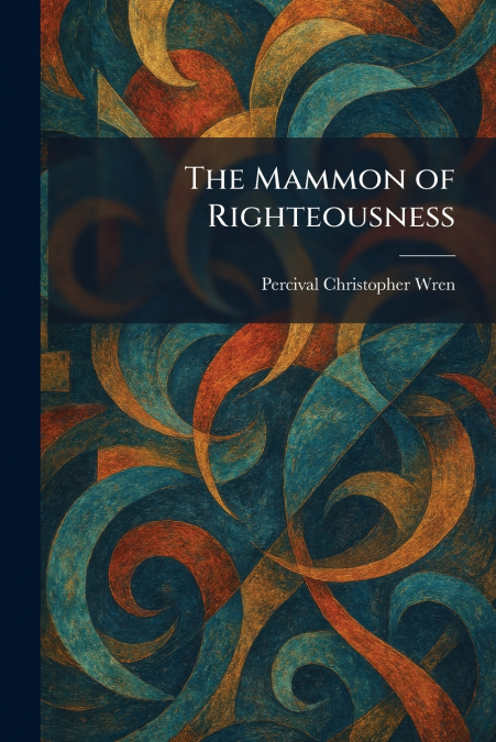 The Mammon of Righteousness